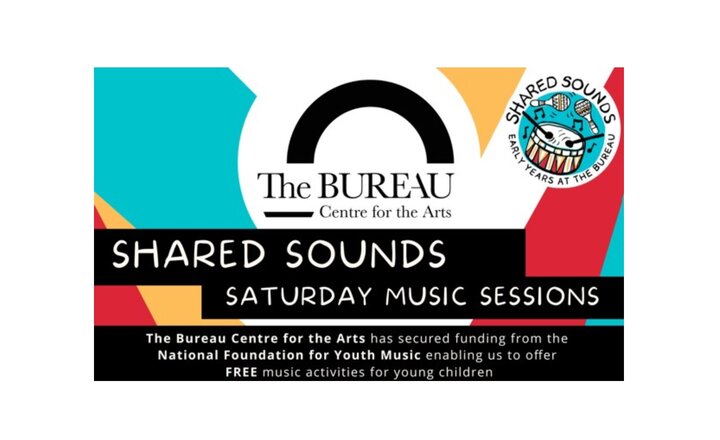 Image of Free Saturday Shared Sounds sessions from The Bureau centre for the Arts.